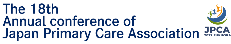 The 18th Annual Conference of Japan Primary Care Association
						Date: May 21 (Fri.) – 23 (Sun.), 2027
						Venue: MARINE MESSE FUKUOKA HALL B / FUKUOKA INTERNATIONAL CONGRESS CENTER
						Theme: Hop, Step, and Jump in Primary Care
            President: Shin Yoshida (Iizuka Hospital, Department of General Medicine / Hakuaikai Kaita Hospital, Department of General Medicine)